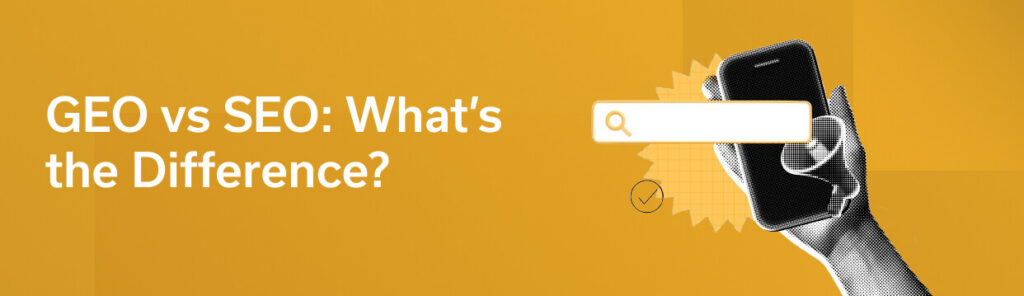 GEO vs SEO: What’s the Difference?