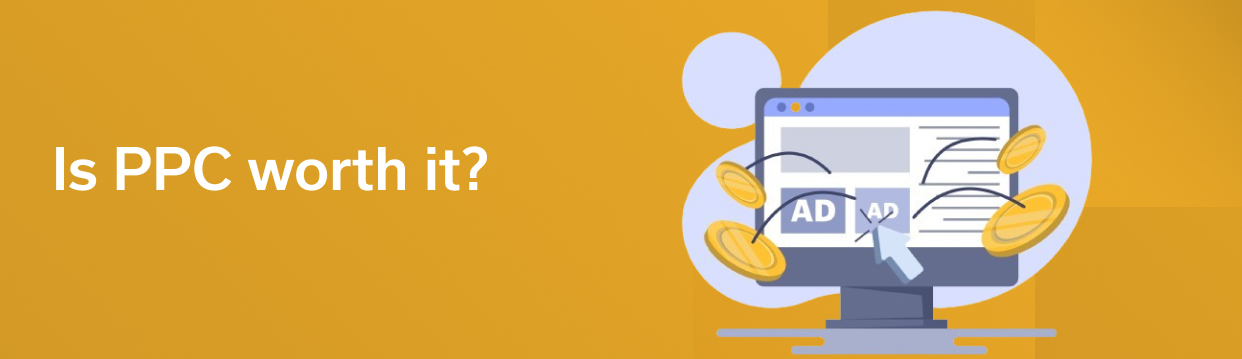 Is PPC worth it?