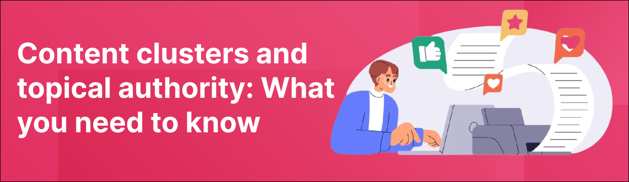 content clusters and topical authority