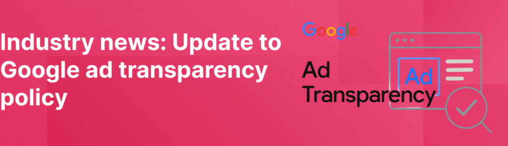 update to google ad transparency