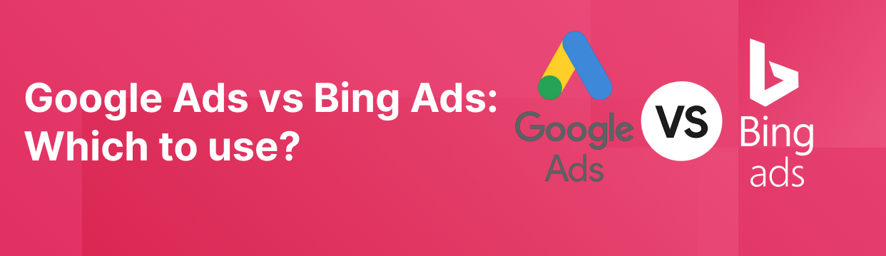 Bing ads vs Google ads